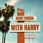 Honeymoon with Harry cover image