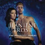 The brightest embers : Broken Destiny Series, Book 3 cover image