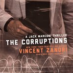The corruptions : a Jack Marconi thriller cover image