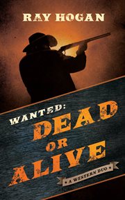 Wanted : dead or alive : a western duo cover image