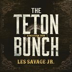 The Teton bunch : a western trio cover image