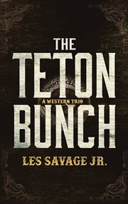 The Teton bunch : a western trio cover image