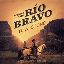 Cover image for Across the Río Bravo