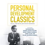 Personal development classics: five all-time bestselling success audiobooks cover image