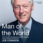 Man of the world: the further endeavors of Bill Clinton cover image