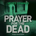 Prayer for the dead : an Inspector McLean novel cover image