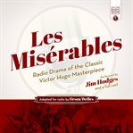 Les Misérables : Radio Drama of the Classic Victor Hugo Masterpiece cover image