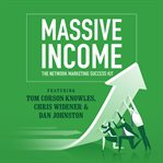 MASSIVE Income : The Network Marketing Success Kit cover image