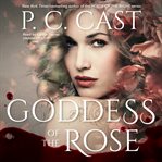 Goddess of the rose cover image