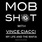 Mobshot : my life and the mafia cover image