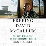 Freeing David McCallum : the last miracle of Rubin "Hurricane" Carter cover image