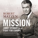 Mission : Jimmy Stewart and the fight for Europe cover image
