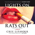 Lights on, rats out : a memoir cover image