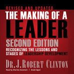 The making of a leader, second edition : recognizing the lessons and stages of leadership development cover image