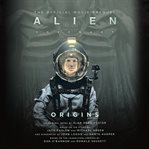 Alien covenant : origins : the official prequel to the blockbuster film cover image
