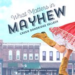 What matters in Mayhew cover image