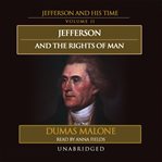 Jefferson and his time, volume 2. Jefferson and the Rights of Man cover image