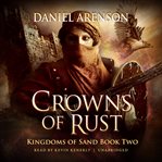 Crowns of rust : kingdoms of sand, book 2 cover image