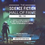 The science fiction hall of fame, vol. 2-b : the greatest science fiction novellas of all time chosen by the members of the science fiction writers of America cover image