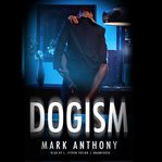 Dogism cover image