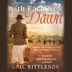 With each new dawn : amidst war's uncertainty, what becomes of love? cover image