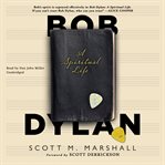 Bob Dylan : a spiritual life cover image