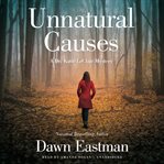 Unnatural Causes : A Dr. Katie LeClair Mystery cover image