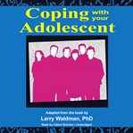 Coping with your adolescent cover image
