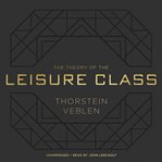 The theory of the leisure class cover image