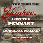 The year the Yankees lost the pennant cover image