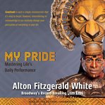 My pride : mastering life's daily performance cover image