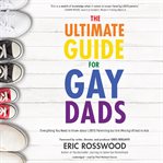 The Ultimate Guide for Gay Dads