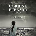The autobiography of Corrine Bernard : a novel cover image