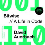 Bitwise : a life in code cover image