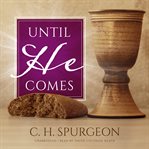 Till he come : communion meditations and addresses cover image