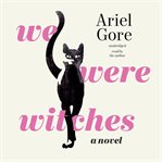 We were witches : a novel cover image