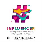 Influencer : building your personal brand in the age of social media cover image