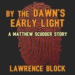 By the dawn's early light : [and other stories] cover image