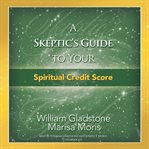 A skeptic's guide to your spiritual credit score cover image
