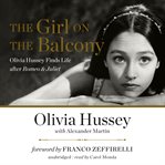 The girl on the balcony : Olivia Hussey finds life after Romeo & Juliet cover image