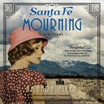 Santa Fe mourning : a Santa Fe revival mystery cover image