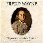 Benjamin Franklin, Citizen cover image
