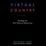 Virtual country : strategy for 21st century democracy cover image