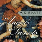 Angels & insects : two novellas cover image