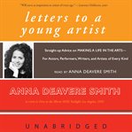 Letters to a Young Artist : Straight-up Advice on Making a Life in the Arts-For Actors, Performers, Writers, and Artists of Ever cover image