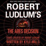 Robert Ludlum's The Ares Decision Robert Ludlum's The Ares Decision