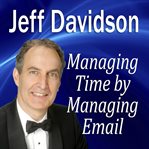 Managing Time by Managing Email cover image