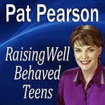 Raising Well Behaved Teens cover image