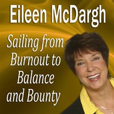 Cover image for Sailing from Burnout to Balance and Bounty