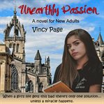 Unearthly passion. A Novel for New Adults cover image